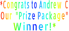 *Congrats to Andrew  C Our  "Prize Package"  Winner!*